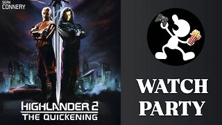 Highlander II: The Quickening (1991) | 🍿Watch Party🎬