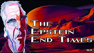 The Epstein End Times - The Truth Exposed - Full Documentary