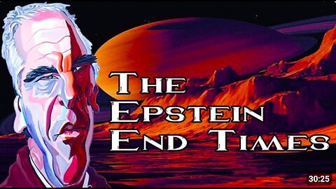 The Epstein End Times - The Truth Exposed - Full Documentary