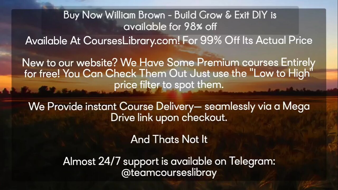 (courseslibrary.com)Buy Now William Brown - Build Grow & Exit DIY is available for 98% off