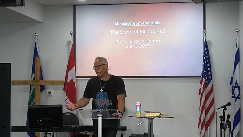 July 6, 2025 - Miracles from the Bible, The Story of Elisha, Pt3 - Pastor Shawn Hamm