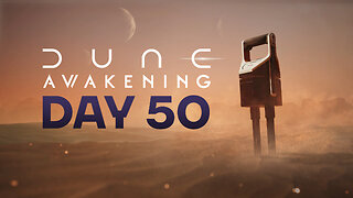 🔴 LIVE - CHECKING OUT CHAPTER 2 BIG UPDATE DROP - DUNE AWAKENING DAY 50