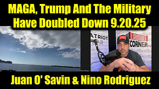 Juan O' Savin & David Nino Rodriguez: Trump And The Military Have Doubled Down!