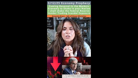 Markets, Economy, Federal Reserve Prophecy - Amanda Grace 3/12/25