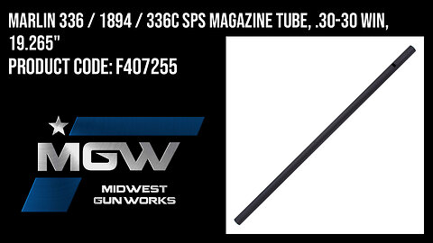 Marlin 336 / 1894 / 336C SPS Magazine Tube, .30-30 Win, 19.265" - F407255