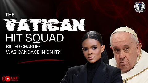 The Vatican Hitsquad killed Charlie?