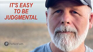 It's Easy to be Judgmental