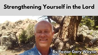 Strengthening Yourself in the Lord