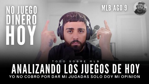 ANALIZANDO LOS JUEGOS DE HOY EN MLB - Agosto 9