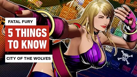 FATAL FURY - City of the Wolves - 5 Things To Know From the Beta
