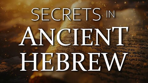 Secrets in Ancient Hebrew 09/16/2025