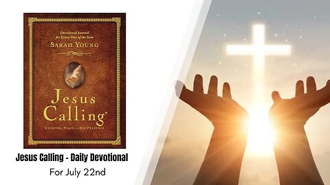 Jesus Calling - Daily Devotional - July 22nd