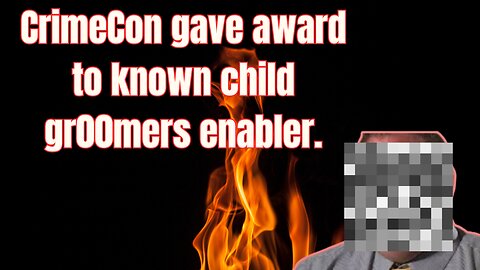CrimeCon gave award to known child gr00mers enabler.