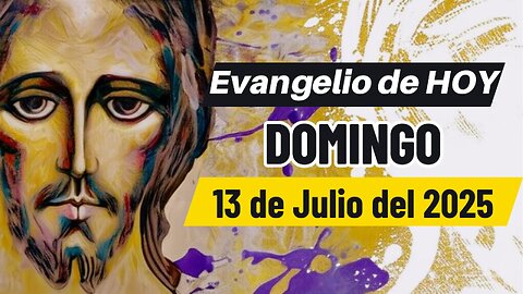 Evangelio de HOY 13 07 2025..Lc 10,25-37 "Tus palabras, Señor, son Espíritu y Vida"