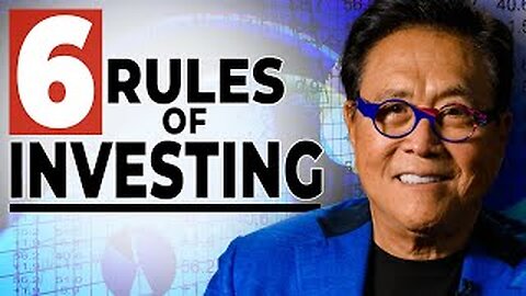 6 Basic Rules Of Investing...Why You Need To Know Them... Robert Kiyosaki