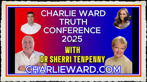 CHARLIE WARD TRUTH CONFERENCE 2025 WITH DR SHERRI TENPENNY