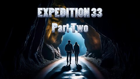 Expedition 33 - Part 2 | The Journey Gets Darker 🌌