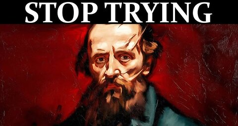 The More You Try to Be Happy, The More You'll Suffer - Dostoevsky