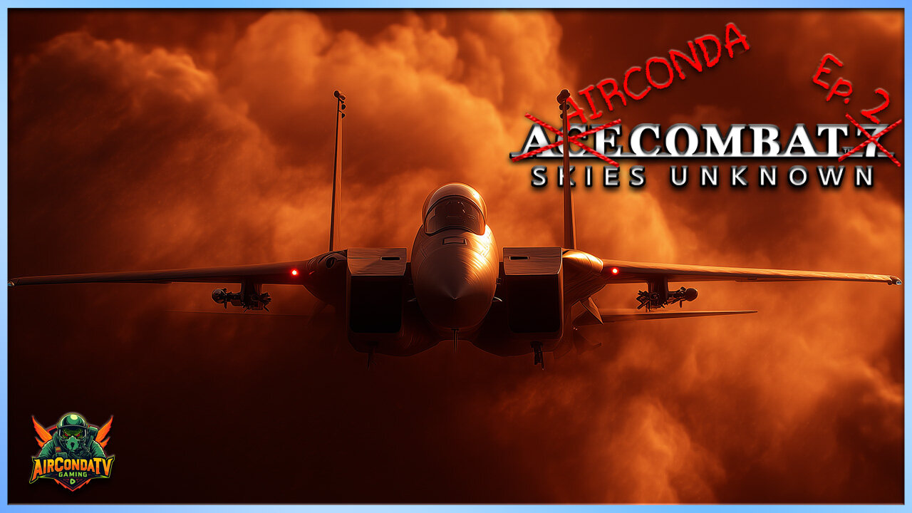 Ace Combat 7: Skies Unknown - I was Framed for the Murder of a Former President (Ep. 2)