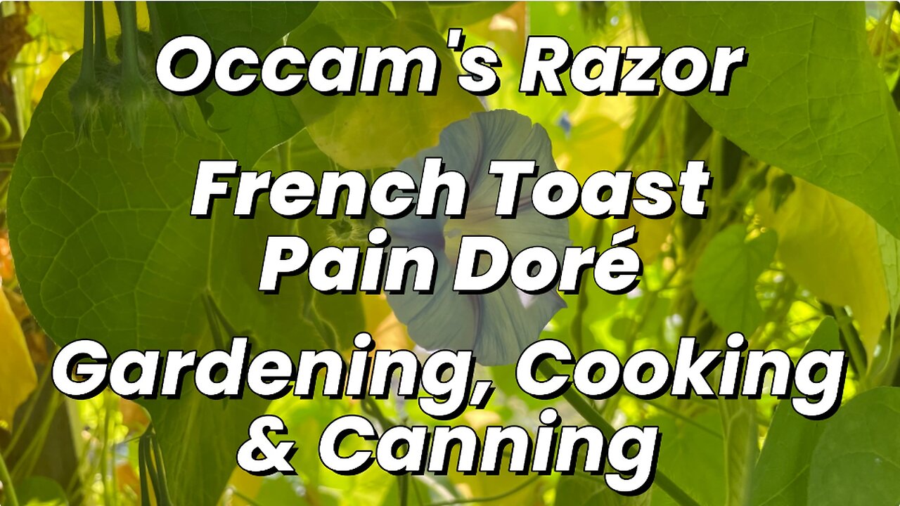 Occam’s Razor Gardening, Cooking & Canning - French Toast