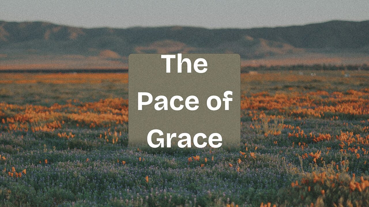 "The Pace of Grace"