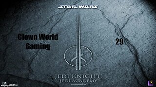 Clown World Gaming: Star Wars: Jedi Academy - 29