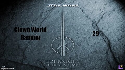 Clown World Gaming: Star Wars: Jedi Academy - 29