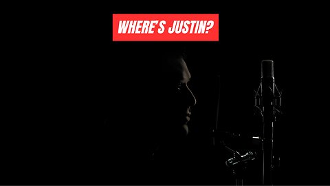 WHERE'S JUSTIN?