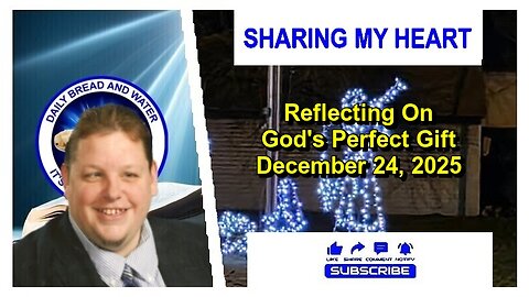 Sharing My Heart Reflecting On God's Perfect Gift Dec 24, 2025