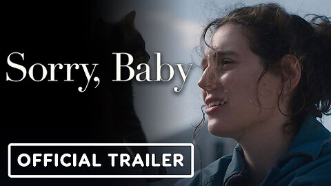 Sorry, Baby - Official Trailer