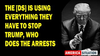 X22 Report Huge Intel: The [DS] Is Using Everything They Have To Stop Trump, Who Does The Arrests
