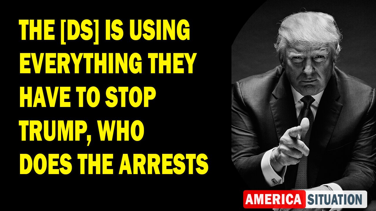 X22 Report Huge Intel: The [DS] Is Using Everything They Have To Stop Trump, Who Does The Arrests