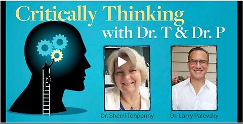Critically Thinking w Dr. T and Dr. P Episode 236 May 15 2025 | CriticallyThinking