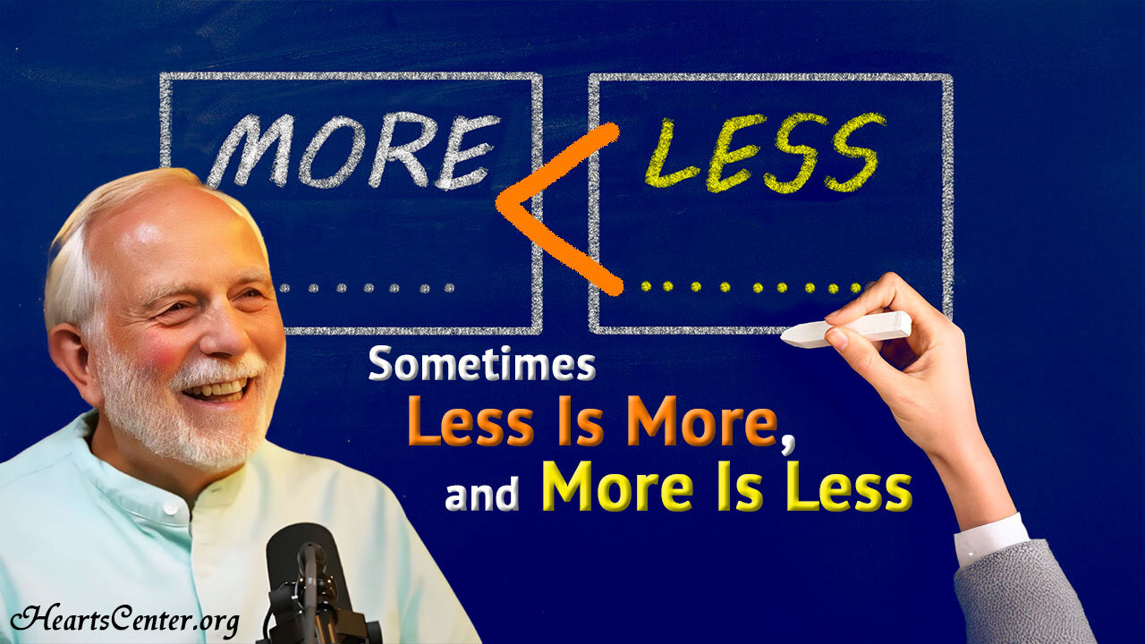 Sometimes Less Is More, and More Is Less