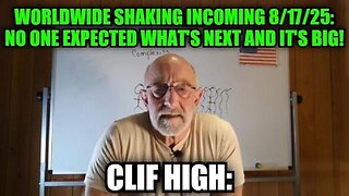 Clif High: Worldwide Shaking Incoming 8/17/25: No One Expected What's Next and it's Big!