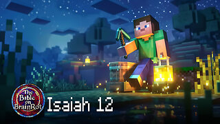 Isaiah 12 – Songs of Praise | The Bible on BrainRot