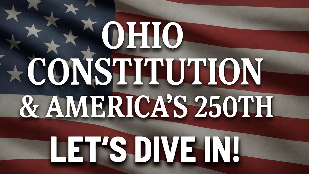 Matt Hebebrand | Ohio Constitution & America's 250th Let's Dive In