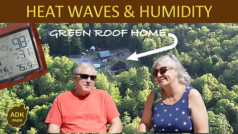 Heat Waves & Humidity in the Underground Dome Home