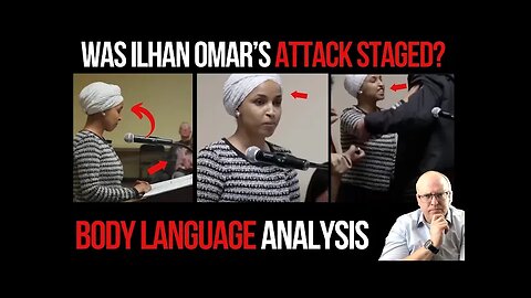 WAS ILHAN OMAR ATTACK STAGED❓ BODY LANGUAGE ANALYSIS