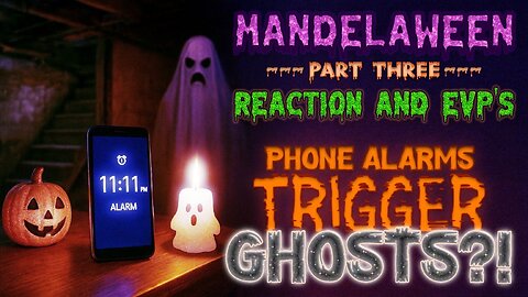 #mandelaeffects AFTER DARK | MANDELAWEEN | PART 3 | Reaction & EVP’s!
