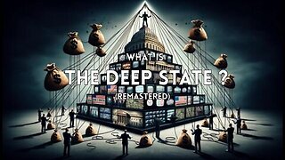 The Best Kept Secret Of The Deep State - Episode 1: What is the Deep State?