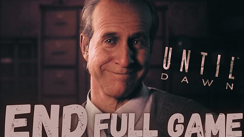 UNTIL DAWN Gameplay Walkthrough Finale & Ending FULL GAME