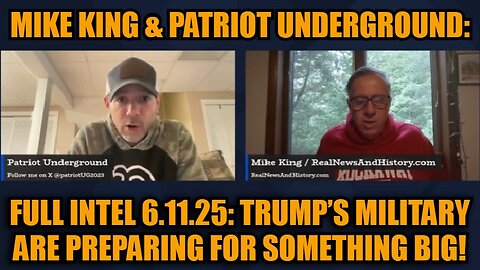 Mike King & Patriot Underground: Full Intel 6.11.25: Trump’s Military Are Preparing For Something Big!