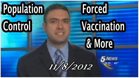 Population Control, Forced Vaccination & More
