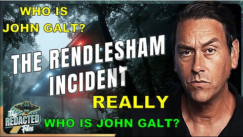 REDACTED W/ [TOP SECRE Rendlesham Incident: What the Military Witness REALLY Saw. WHO IS John GALT?