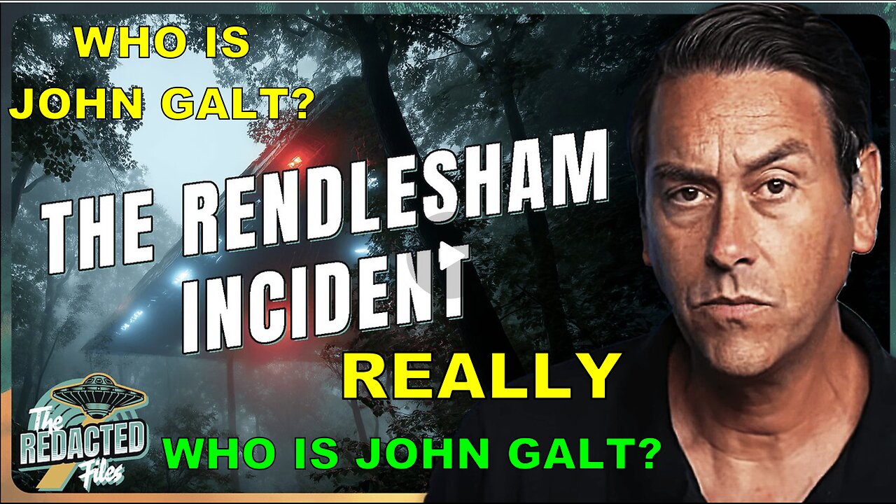 REDACTED W/ [TOP SECRE Rendlesham Incident: What the Military Witness REALLY Saw. WHO IS John GALT?