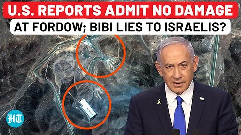 On TV, Netanyahu Lies To Israelis On US Bombing Iran? Reports Expose Low Damage At Fordow; PM Says…