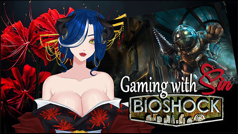 Siniviere Plays "Bioshock"!! Is this the end of Rapture??