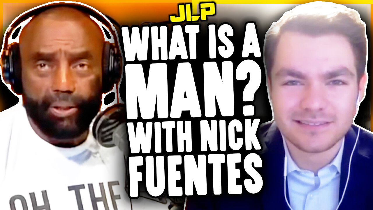 JLP & Nick Fuentes Discuss What A Man Is (JLP Clips)