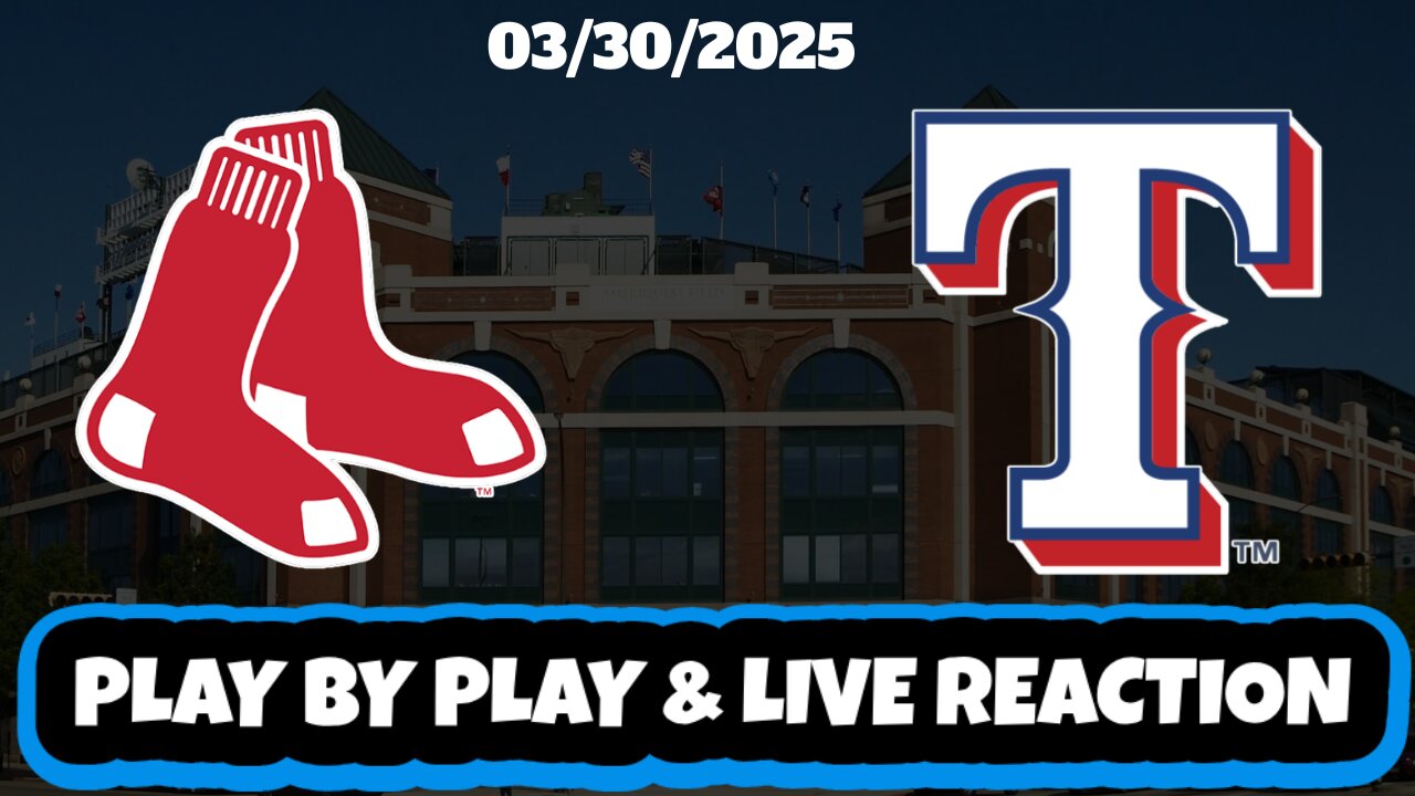 Texas Rangers vs Boston Red Sox Live Reaction | MLB | 3/30/25 | Rangers vs Red Sox